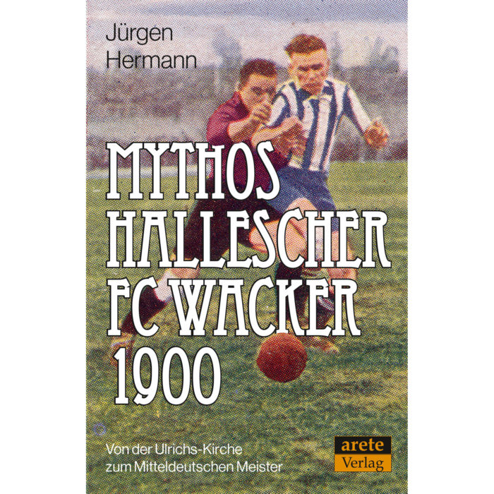 Mythos Hallescher FC Wacker 1900