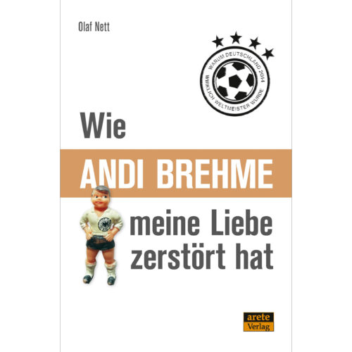 Cover Wie Andi Brehme meine Liebe zerstört hat