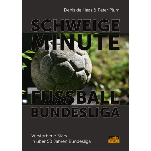 Buchtitel Schweigeminute Fussball Bundesliga. Verstorbene Stars in über 50 Jahren Bundesliga
