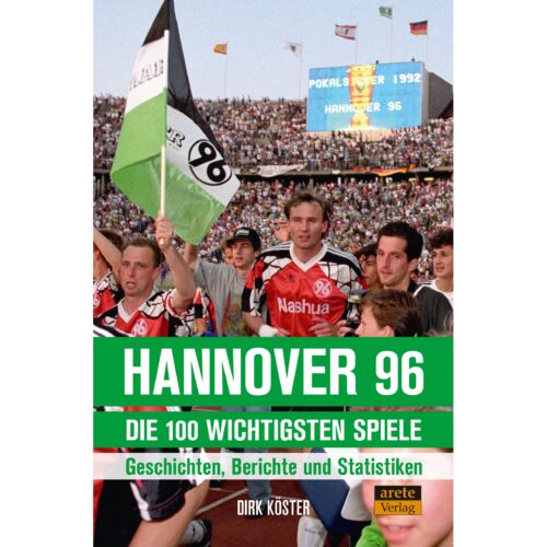 Buchtitel Hannover 96 - die 100 wichtigsten Spiele