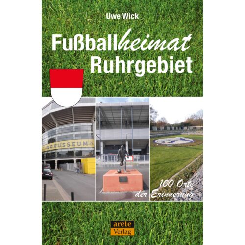 Reiseführer Fussballheimat Fußballheimat Ruhrgebiet